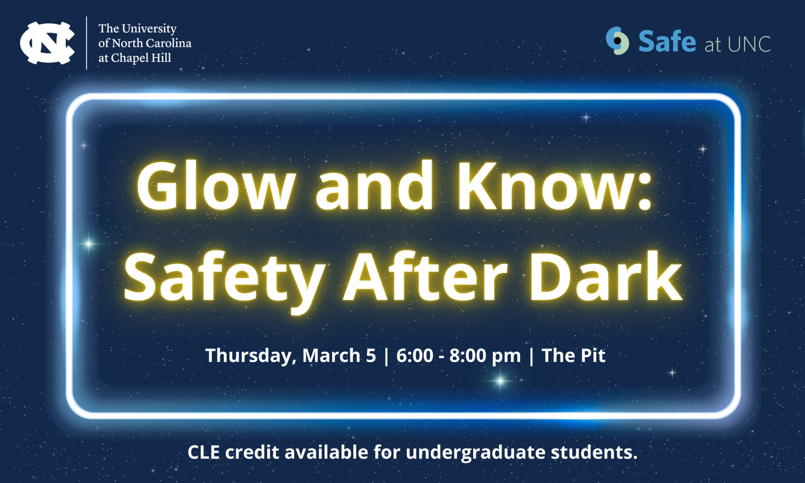 Dark blue background with stars. UNC and Safe at UNC logos at the top. Neon blue curved rectangle containing neon yellow text that says "Glow and Know: Safety After Dark." Event information in white below
