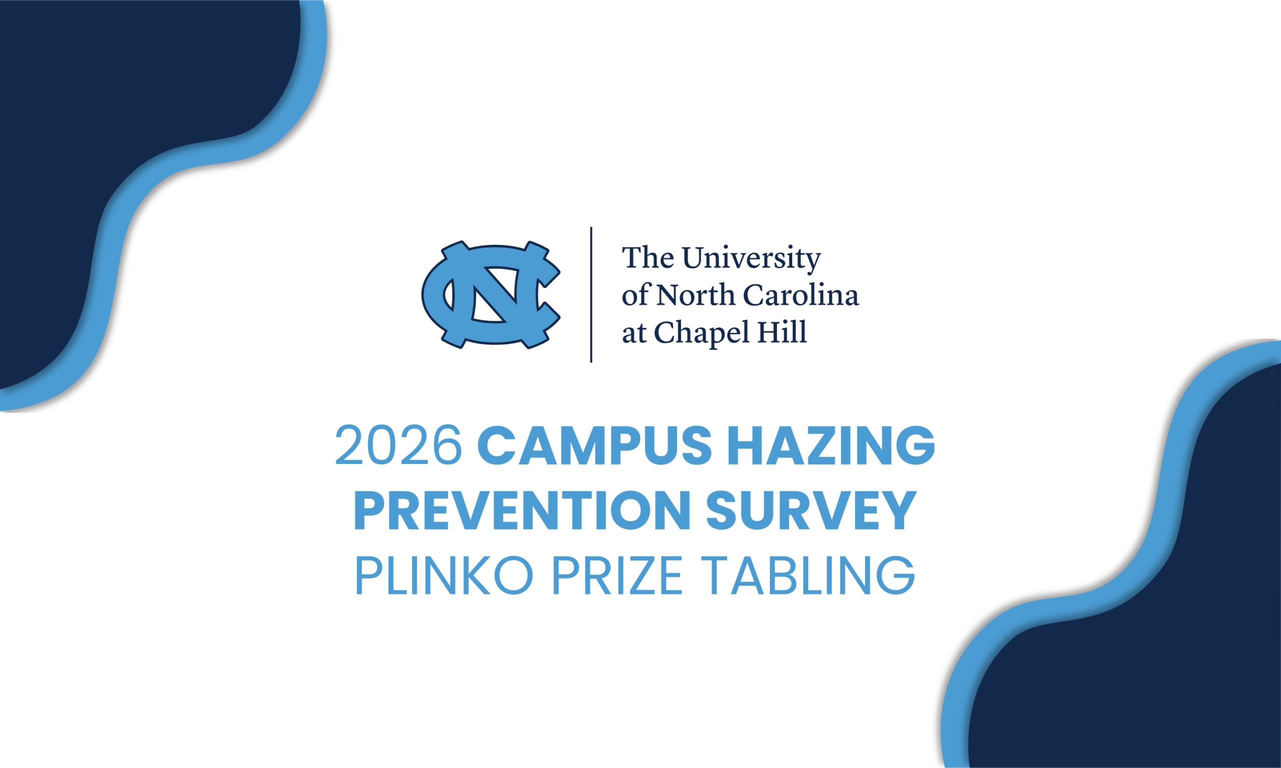 Carolina Blue University Signature with Carolina Blue text underneath that says, "2026 Campus Hazing Prevention Survey Plinko Prize Tabling." Navy and Carolina Blue decorations in the top left and bottom right corners.